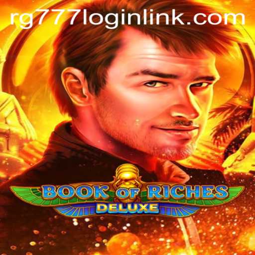 Book of Riches Deluxe: A Comprehensive Guide to the Thrilling Adventure