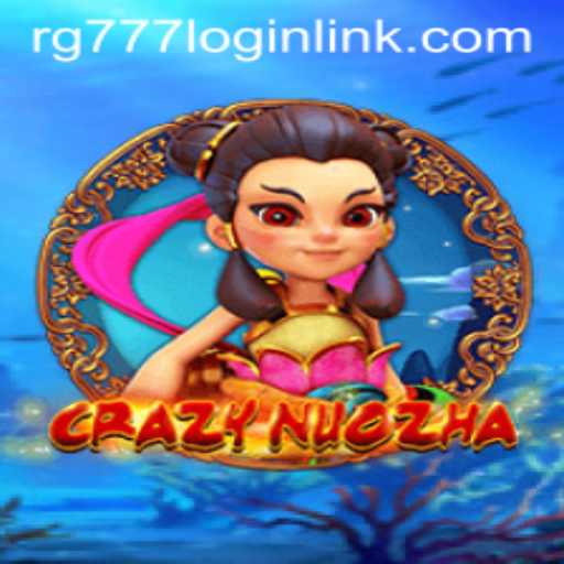 Unveiling CrazyNuoZha: A New Gaming Sensation with RG777.COM